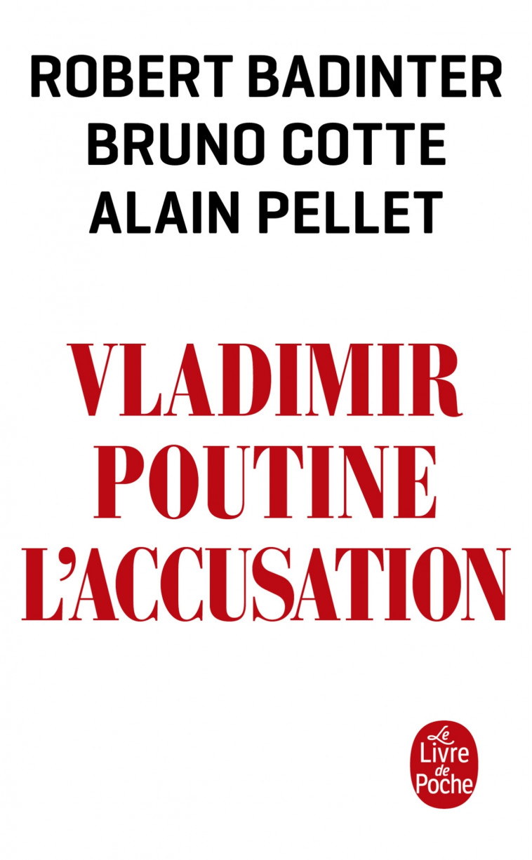 Vladimir Poutine, l'accusation - Robert Badinter, Bruno Cotte, Alain Pellet - LGF