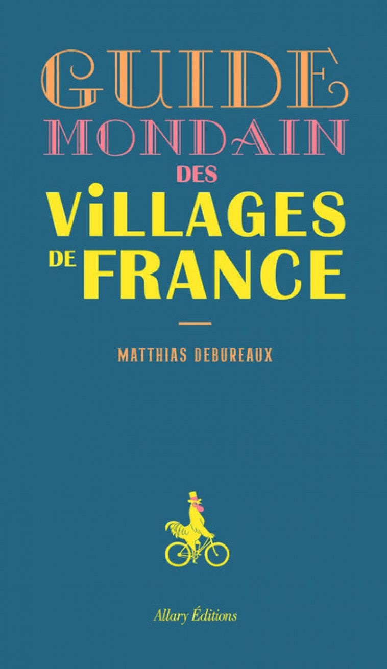 Guide mondain des villages de France - Matthias Debureaux - ALLARY