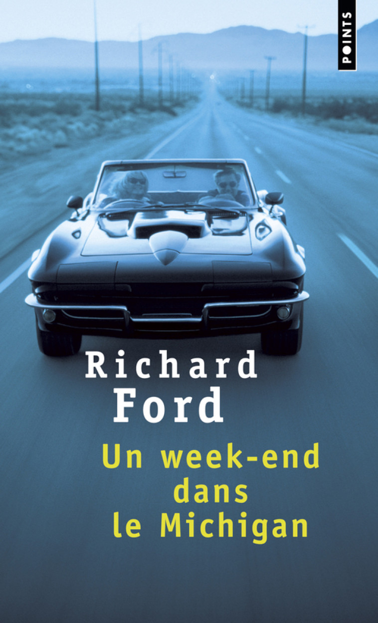 Un week-end dans le Michigan - Richard Ford - POINTS