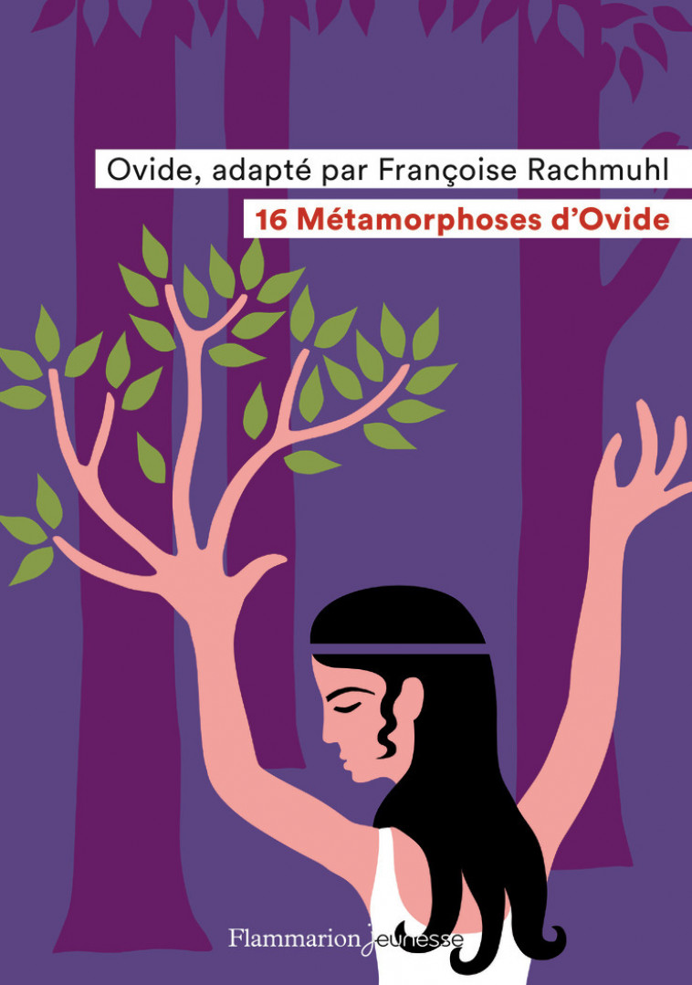 16 Métamorphoses d'Ovide - Françoise Rachmuhl, Fred Sochard - FLAM JEUNESSE