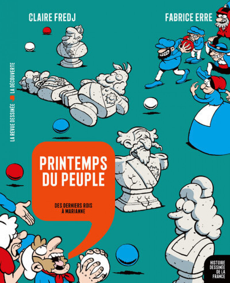 Printemps du peuple - Des derniers rois à Marianne - Claire Fredj, Fabrice Erre - LA DECOUVERTE