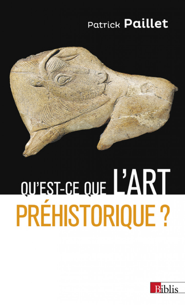 Qu est ce que l art préhistorique - Patrick Paillet - CNRS EDITIONS