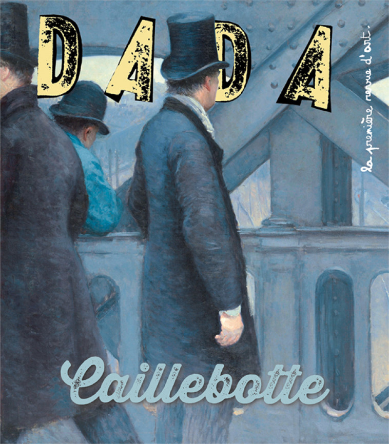 Caillebotte (revue DADA 285) - Collectif Collectif, Antoine ULLMANN,  Collectif - AROLA