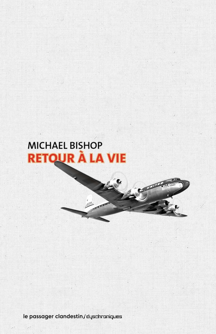 Retour à la vie - Michael Bishop, Philippe R. Hupp, Dominique BELLEC - CLANDESTIN