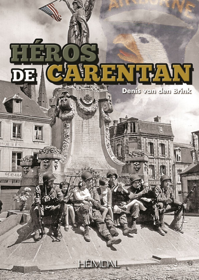 HEROES OF CARENTAN - DENIS VAN DEN BRINK - HEIMDAL