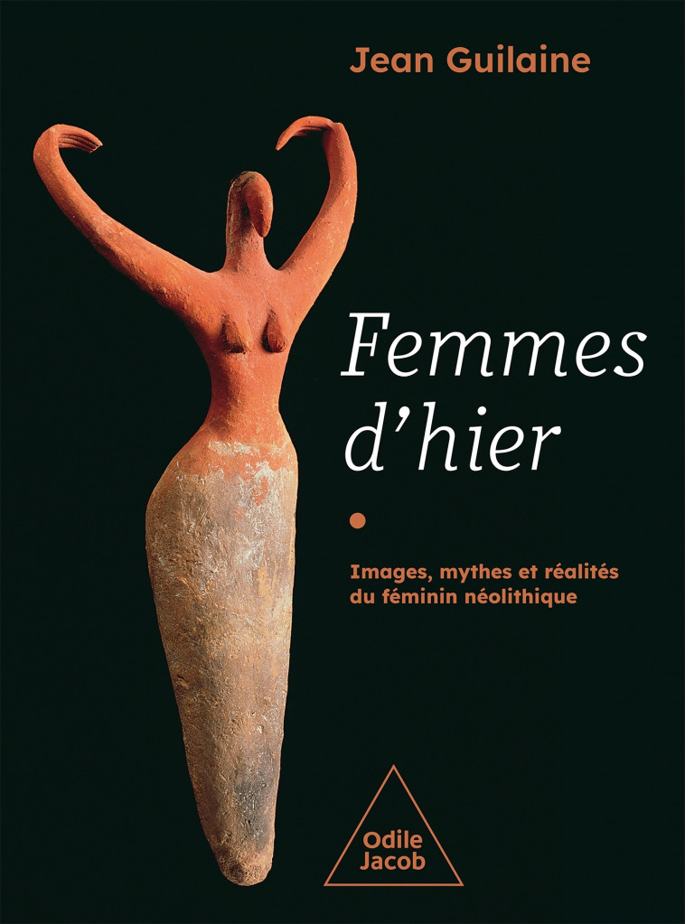 Femmes d'hier - Jean Guilaine, Jean GUILAINE Jean GUILAINE - JACOB