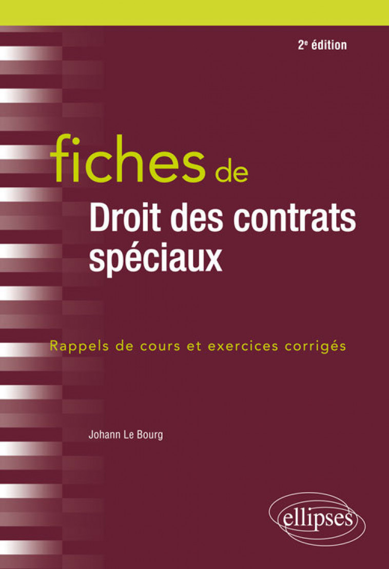 Fiches de Droit des contrats spéciaux - 2e édition - Johann Le Bourg - ELLIPSES