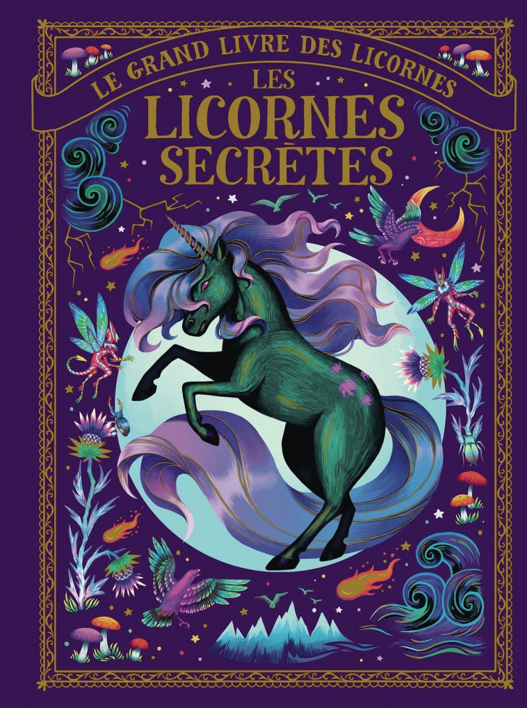 Le grand livre des licornes - Les licornes secrètes - Selwyn E. Phipps, Indira Jenkins - GALLIMARD JEUNE