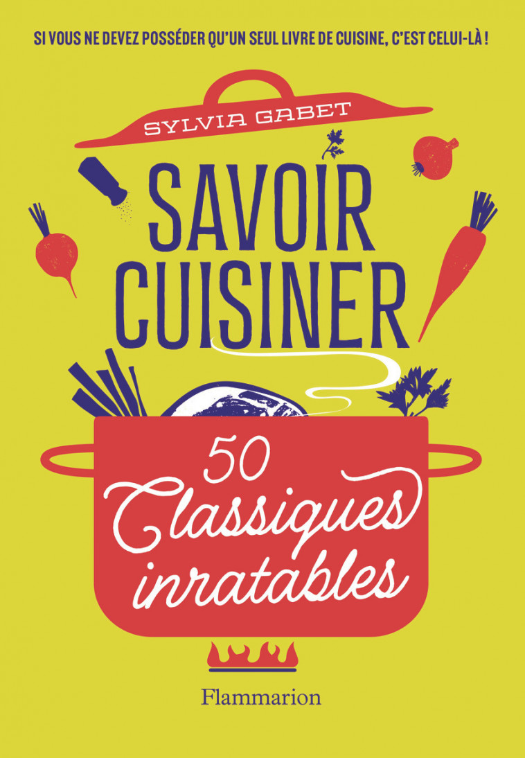 Savoir cuisiner - Sylvia Gabet - FLAMMARION