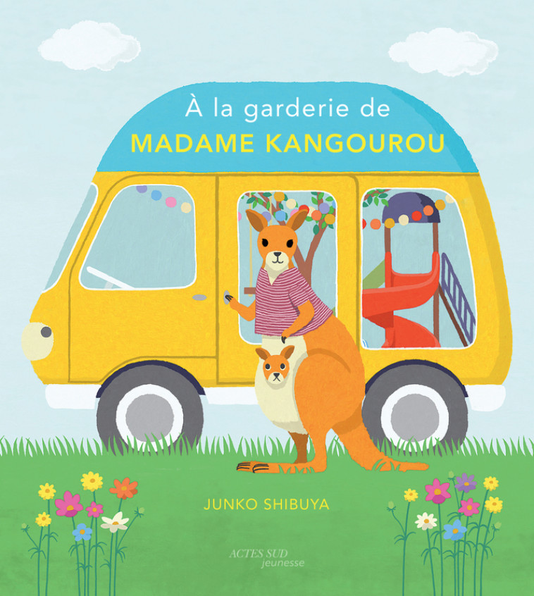 À la garderie de madame Kangourou - Junko Shibuya - ACTES SUD