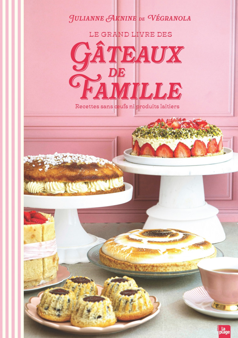 Le Grand Livre des Gâteaux de Famille - Julianne Aknine - LA PLAGE