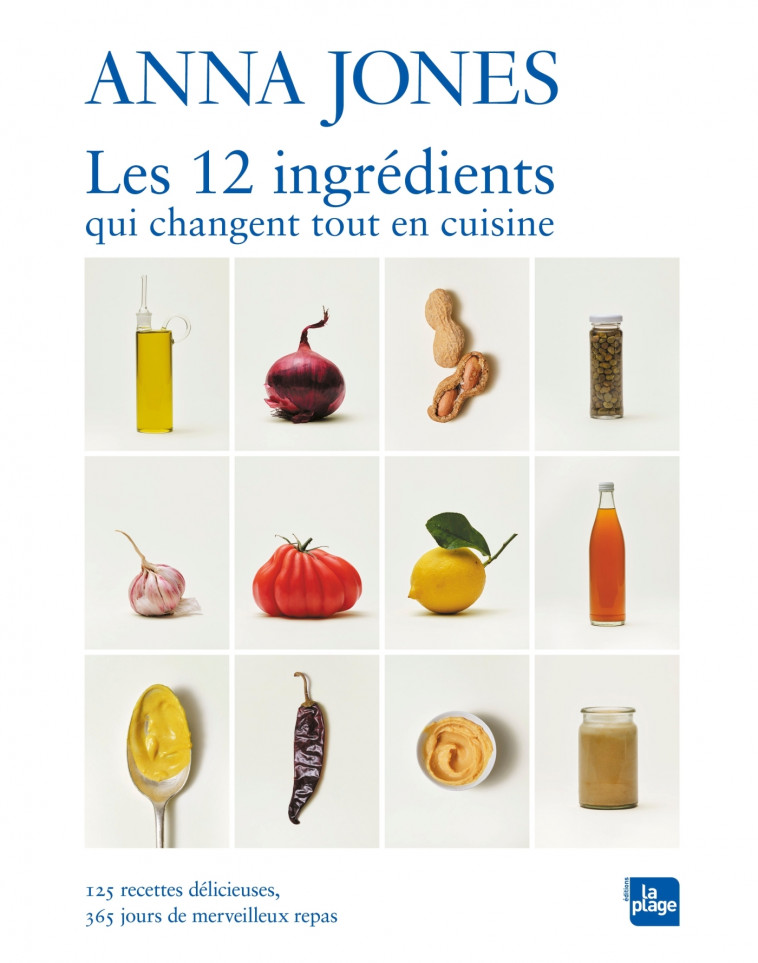 Les 12 ingrédients qui changent tout en cuisine - Anna Jones - LA PLAGE