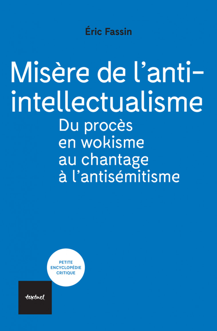 Misère de l'anti-intellectualisme - Eric Fassin - TEXTUEL