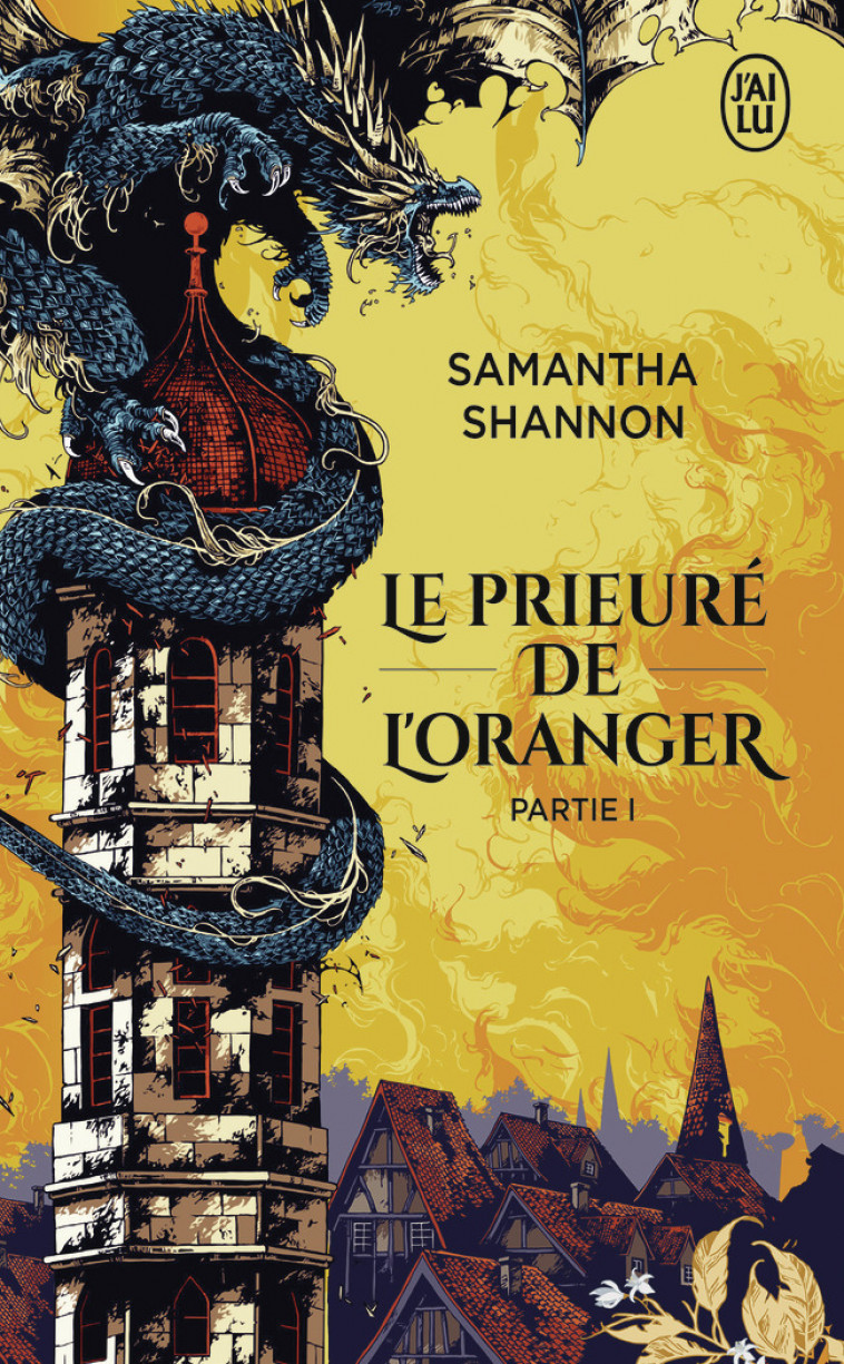 Le prieuré de l'oranger - Samantha Shannon, Jean-Baptiste Bernet, Benjamin Kuntzer - J'AI LU