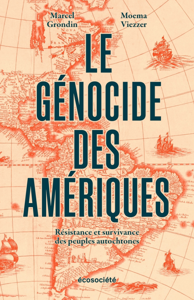 LE GENOCIDE DES AMERIQUES - Moema VIEZZER, Marcel GRONDIN, Yves Carrier - ECOSOCIETE