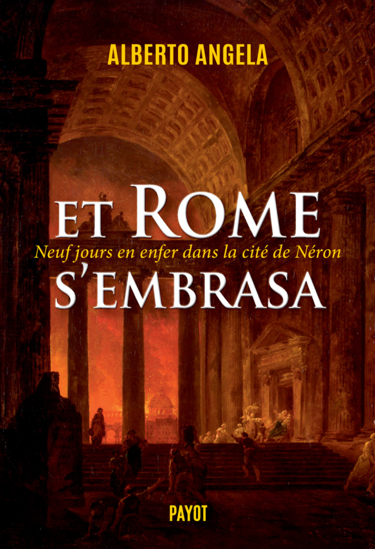 Et Rome s'embrasa (La trilogie de Néron, II) - Alberto Angela, Marc Lesage, Mario Pasa - PAYOT