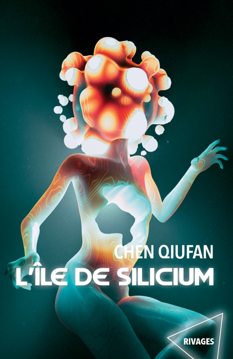 L'île de Silicium - Qiufan Chen, Gwennaël Gaffric - RIVAGES