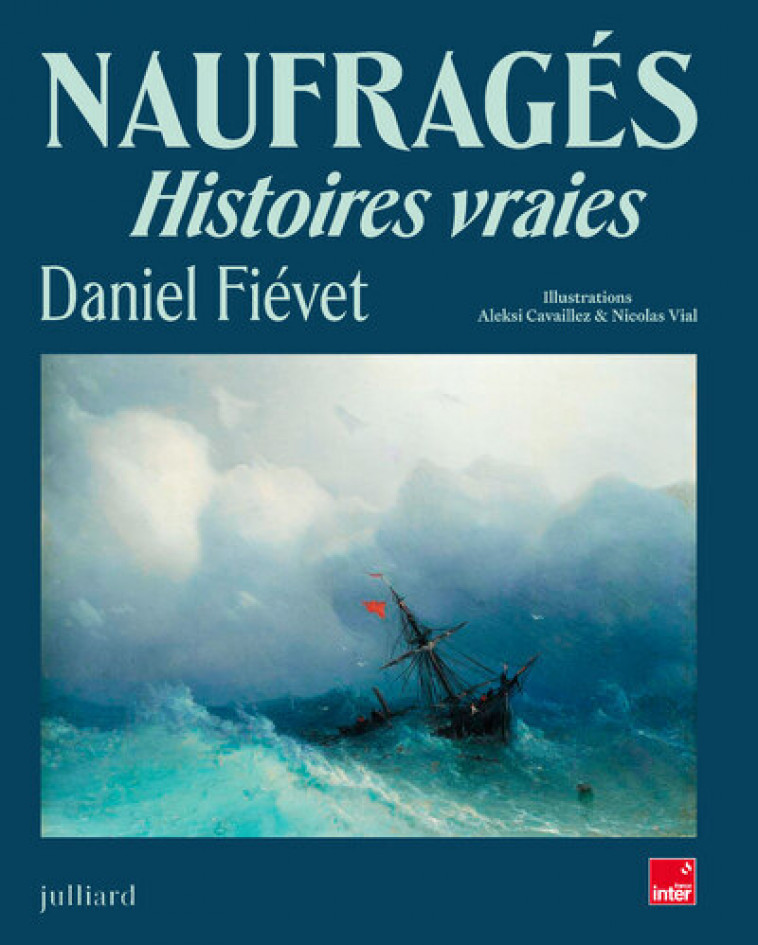 Naufragés - Histoires vraies - Daniel Fiévet, Aleksi Cavaillez, Nicolas Vial - JULLIARD