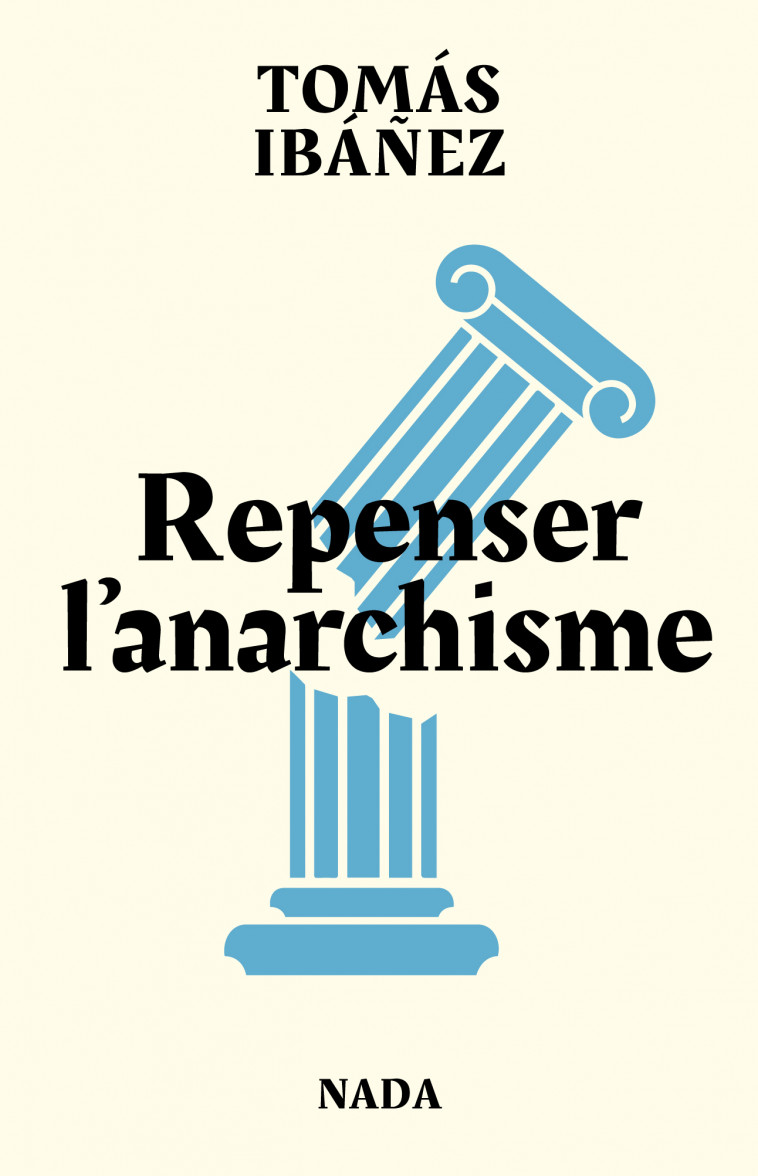 Repenser l'anarchisme - Tomas Ibañez - NADA