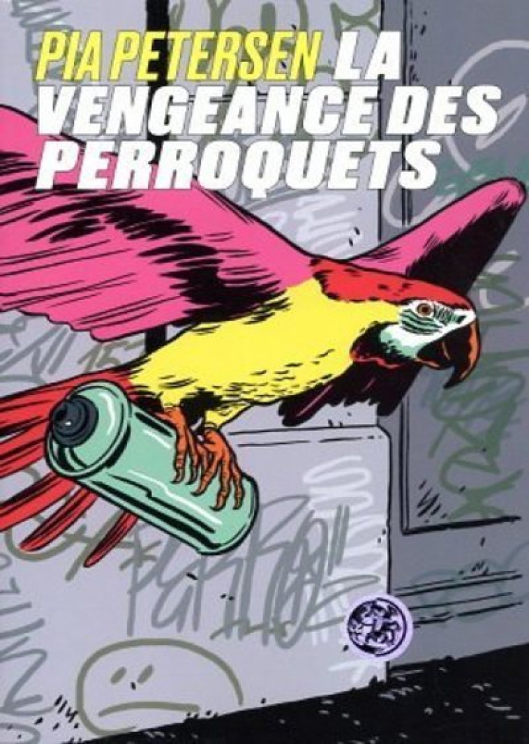 La vengeance des perroquets - Pia Petersen - ARENES