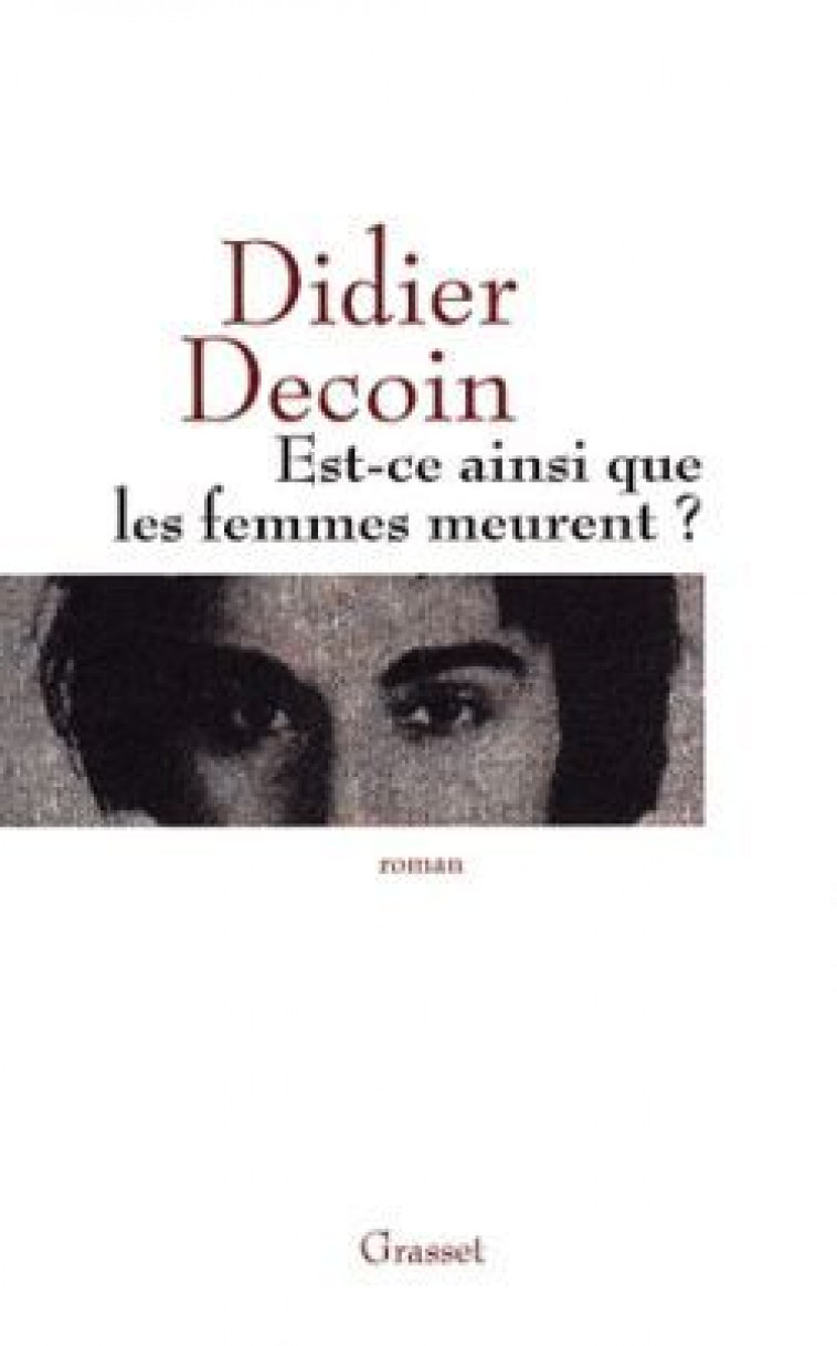 Est-ce ainsi que les femmes meurent ? - Didier Decoin - GRASSET