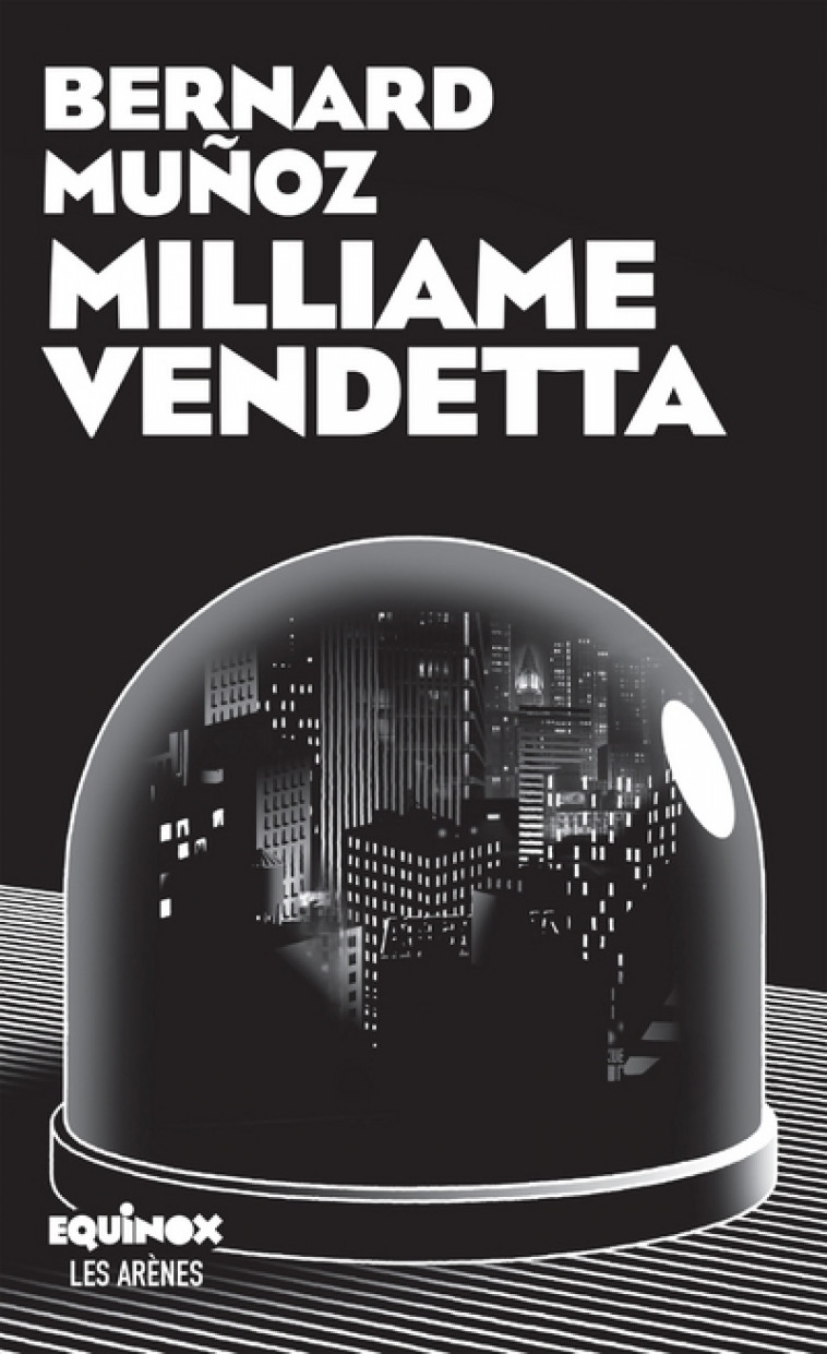 Milliame vendetta - Bernard Munoz - ARENES