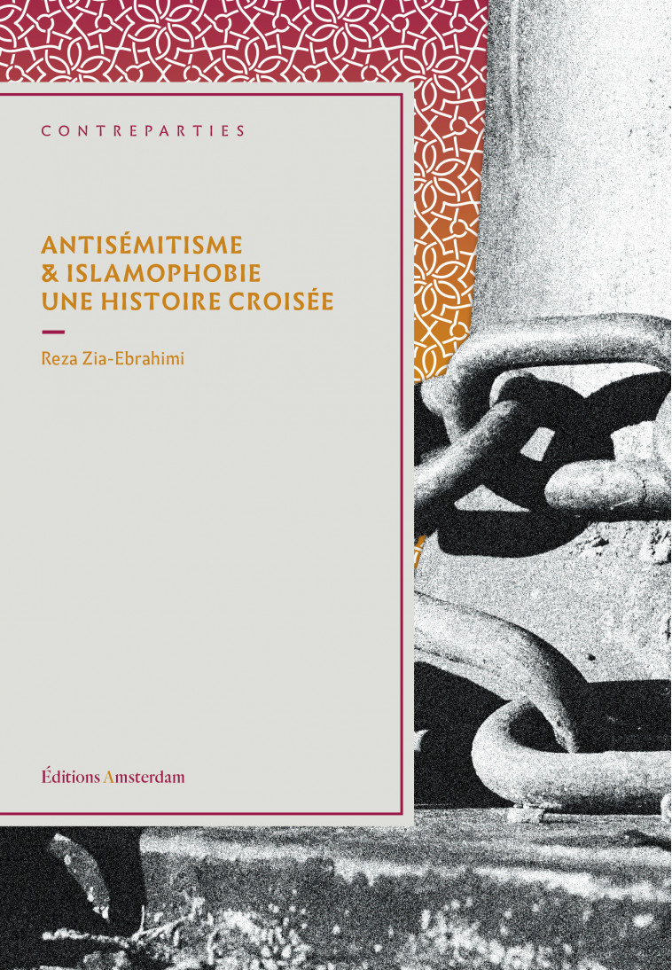 Antisémitisme et islamophobie. Une histoire croisée - Reza Zia-Ebrahimi - AMSTERDAM