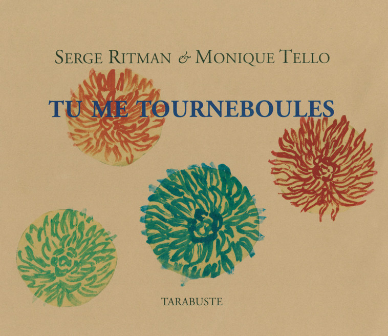 TU ME TOURNEBOULES - Serge Ritman et Monique Tello - Serge Ritman, Monique Tello - TARABUSTE