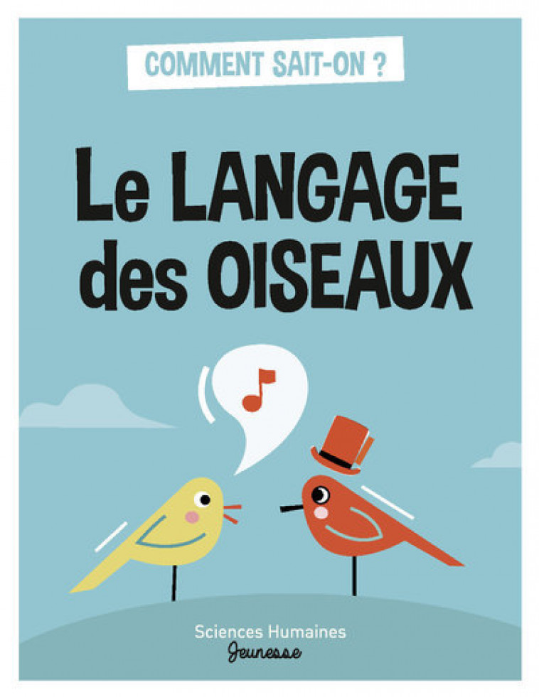 Le langage des oiseaux - Hélène Frouard, Marie Dortier - SCIENCES HUMAIN