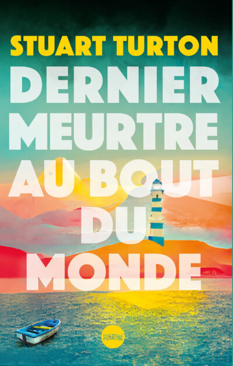 Dernier meurtre au bout du monde - Stuart Turton, Cindy COLIN-KAPEN - SONATINE