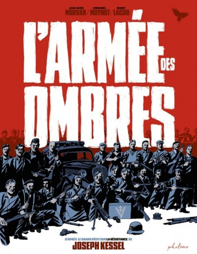 L'Armée des ombres - Joseph Kessel, Emmanuel Moynot, Benoît Lacou, Jean David MORVAN - PHILEAS