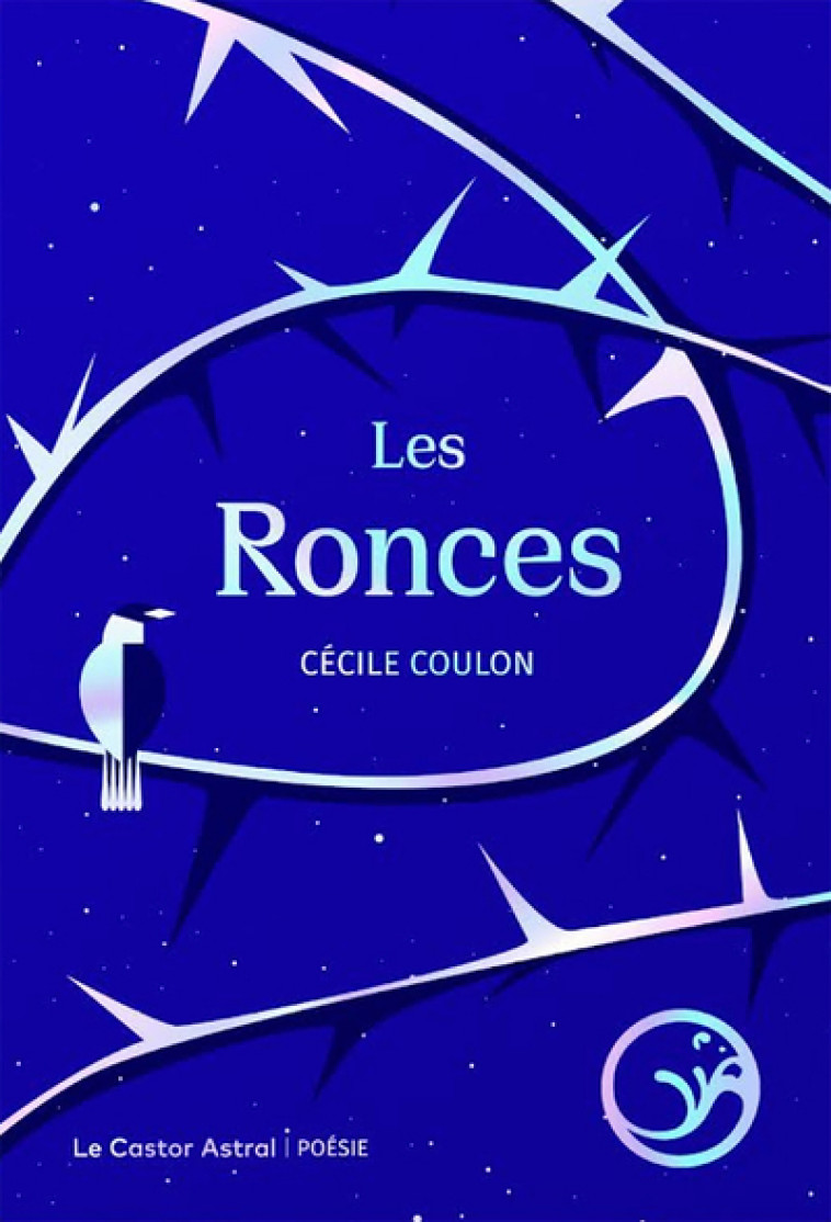 Les Ronces - Édition collector - Cécile Coulon - CASTOR ASTRAL