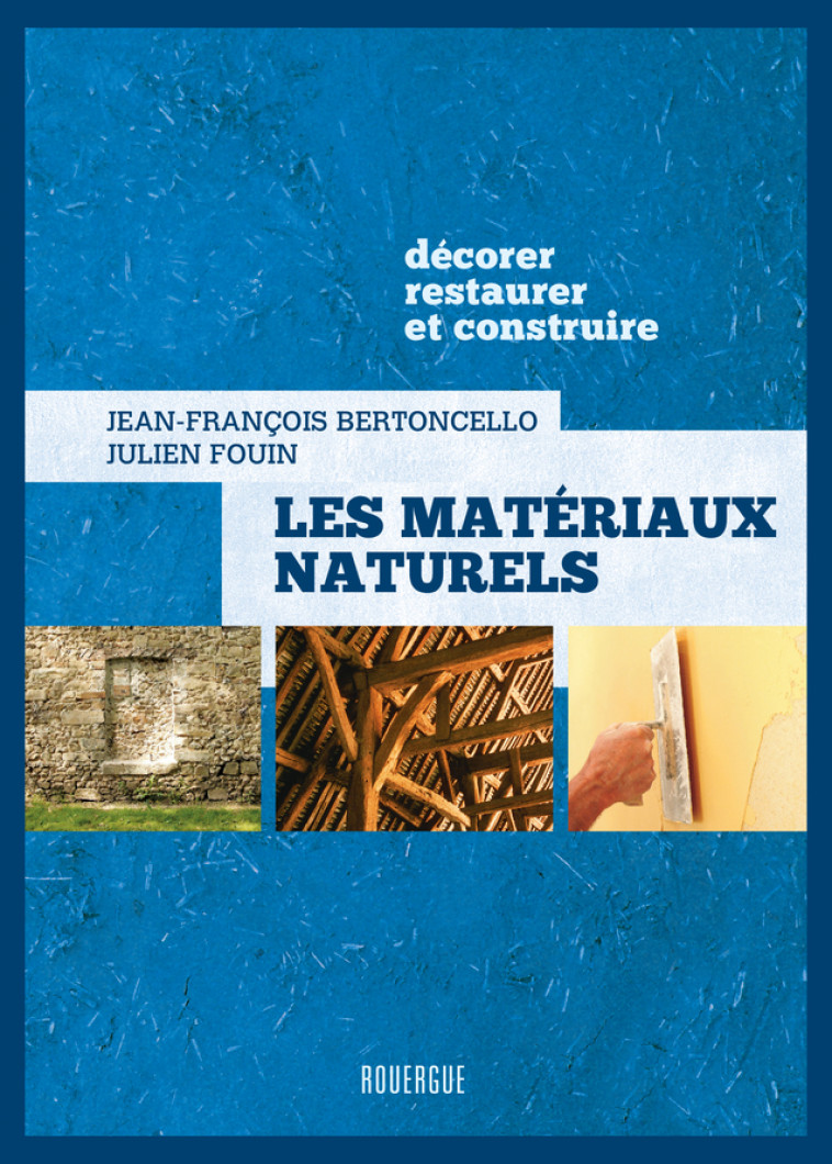 Les matériaux naturels - Julien Fouin, Jean-François Bertoncello - ROUERGUE