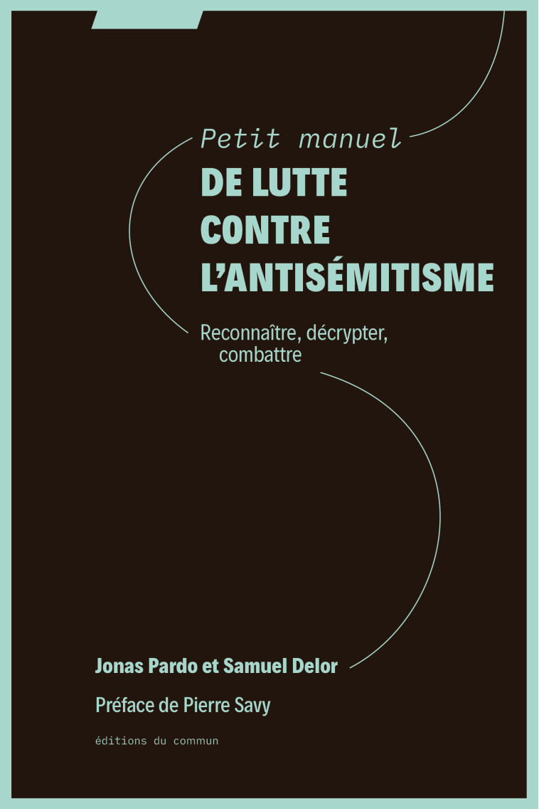 Petit manuel de lutte contre l'antisémitisme - Jonas Pardo - DU COMMUN