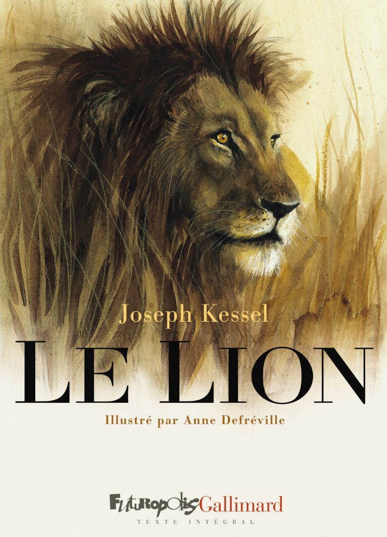 Le Lion - Joseph Kessel, Anne Bénoliel Defréville, Anne Defréville - FUTUROPOLIS