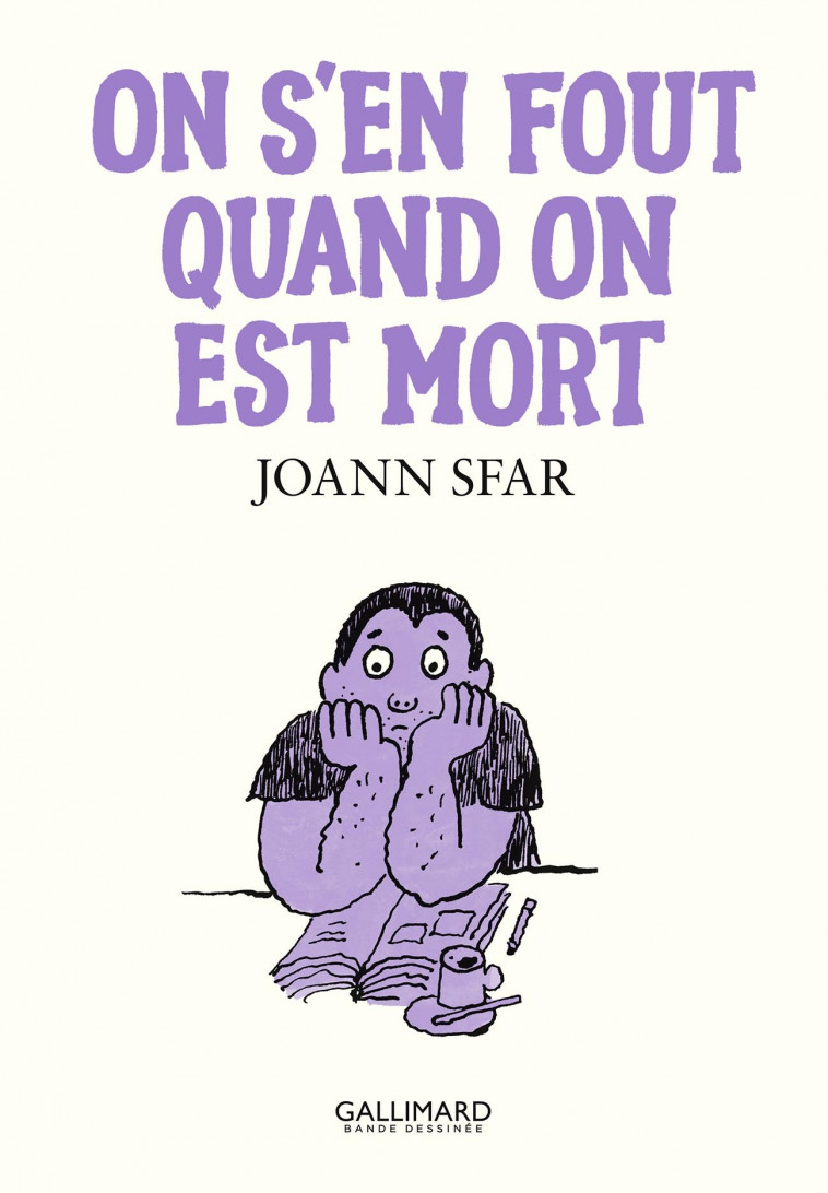 On s'en fout quand on est mort - Joann Sfar - GALLIMARD BD