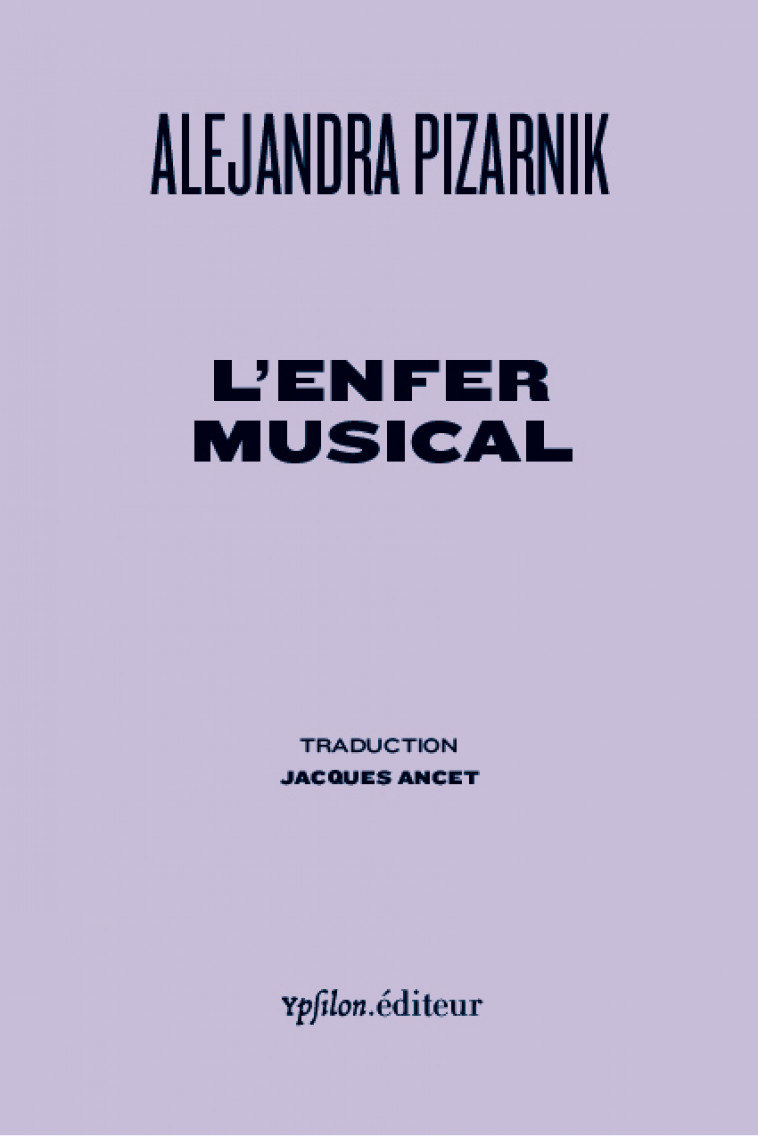 L' Enfer Musical - Alejandra Pizarnik, Jacques Ancet - YPSILON