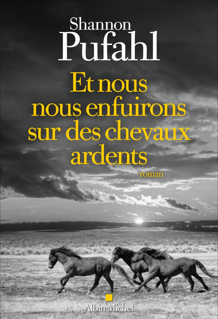 Et nous nous enfuirons sur des chevaux ardents - Shannon Pufahl, Emmanuelle Vial - ALBIN MICHEL