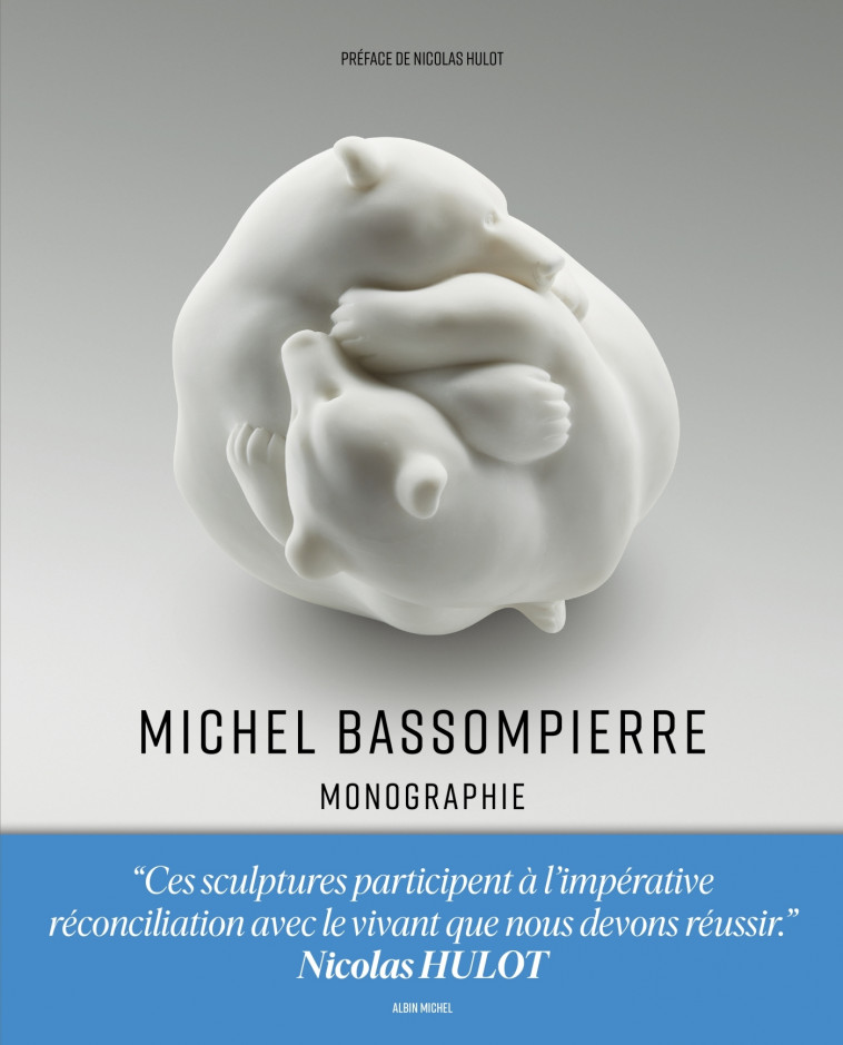 Michel Bassompierre - Monographie - Nicolas Hulot,   - ALBIN MICHEL