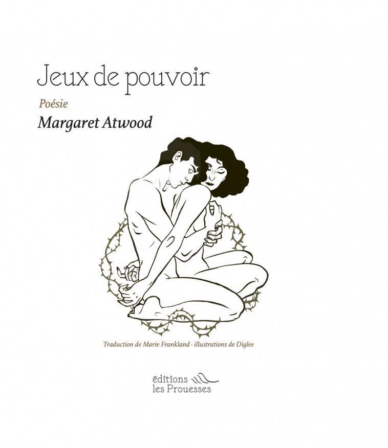 Jeux de pouvoir -   ATWOOD, Margaret,  Atwood, Margaret - LES PROUESSES