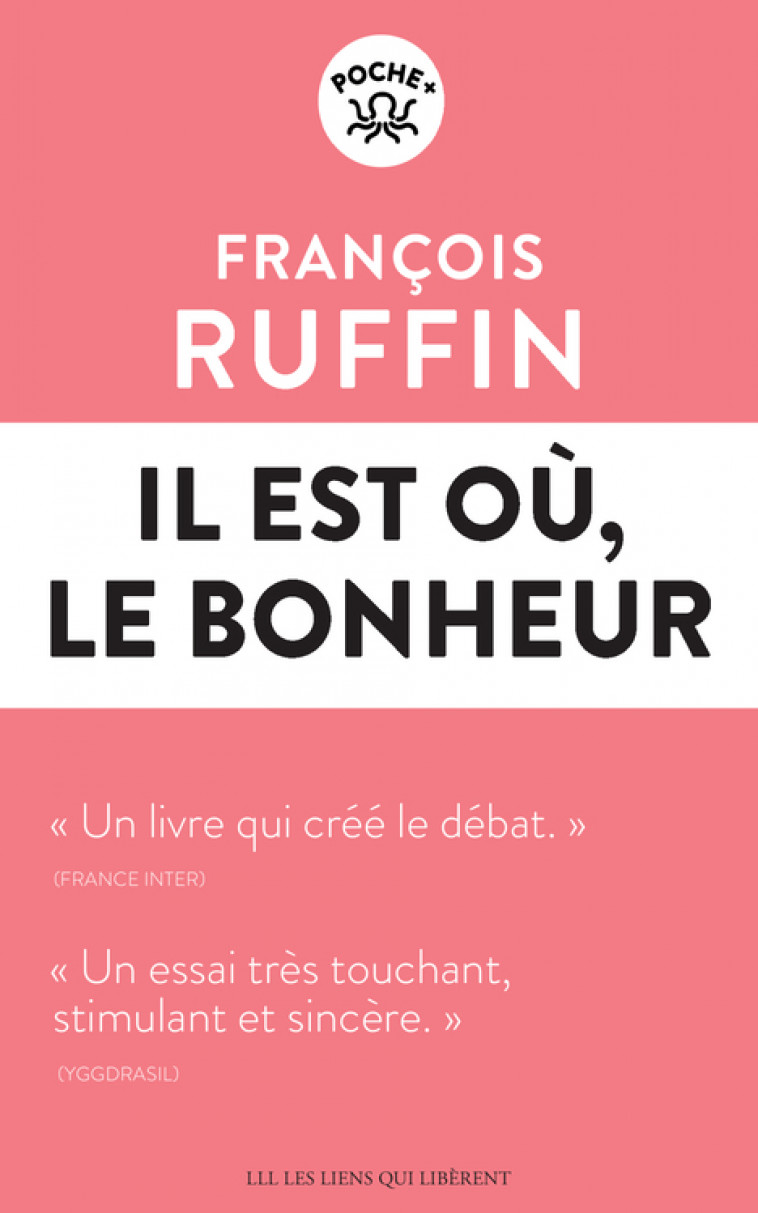 Il est où, le bonheur - François Ruffin - LIENS LIBERENT