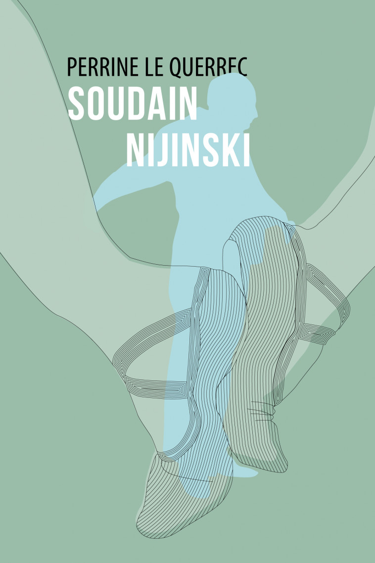 Soudain Nijinski - Perrine LE QUERREC - CONTRE ALLEE