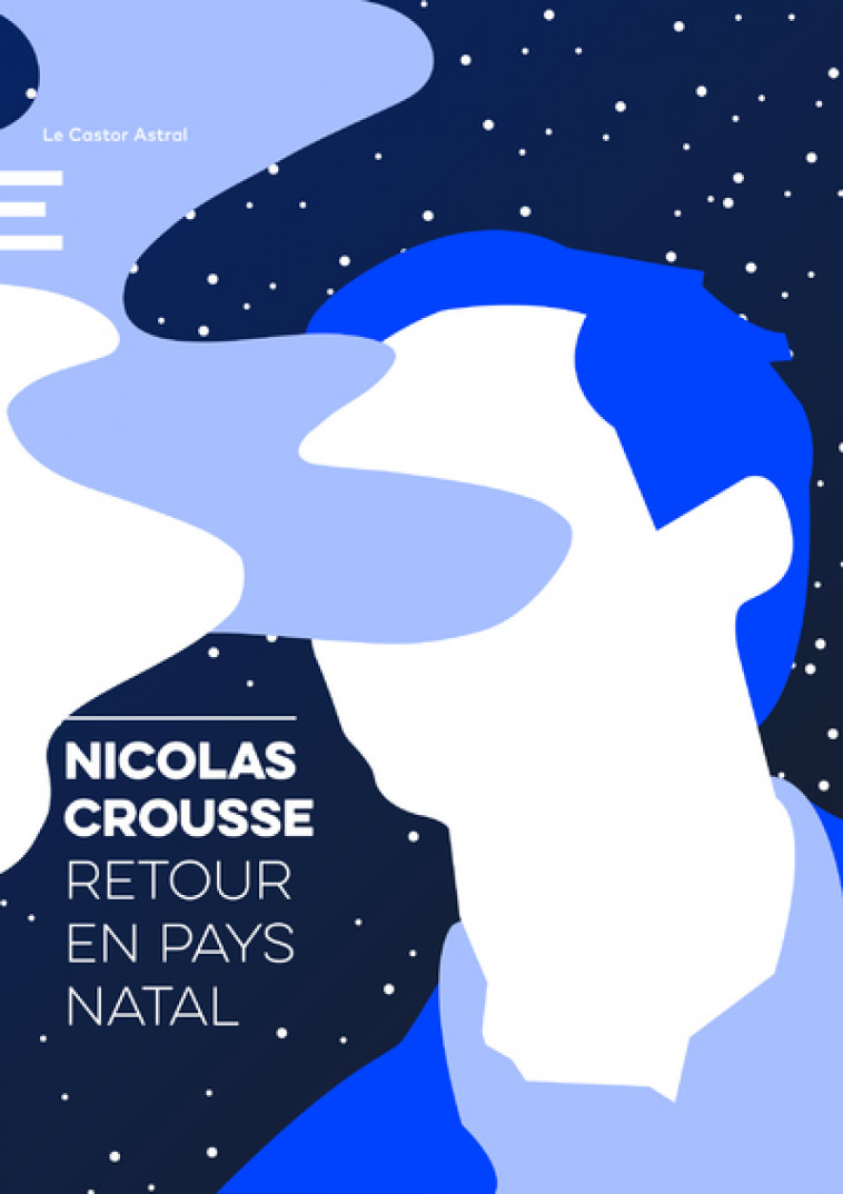 Retour en pays natal - Nicolas Crousse - CASTOR ASTRAL