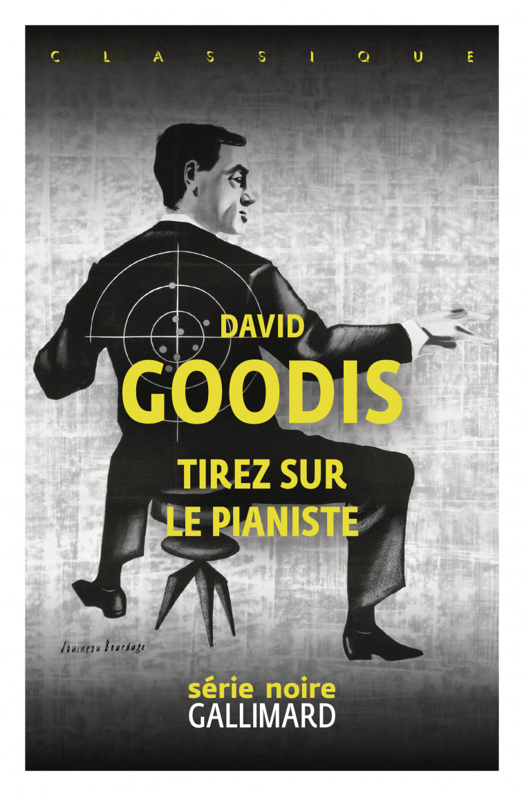 Tirez sur le pianiste ! -  DAVID GOODIS, DAVID GOODIS, Benoît Tadié, Romain Guillou - GALLIMARD