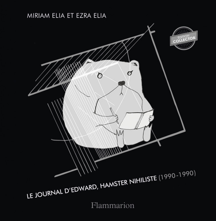 Le Journal d'Edward, hamster nihiliste (1990-1990) -  EZRA/MIRIAM ELIA/ELIA, Ezra Elia, Miriam Elia - FLAMMARION