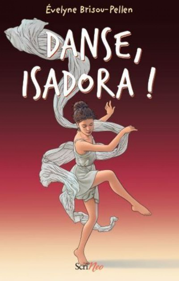 Danse, Isadora ! - Évelyne Brisou-Pellen - SCRINEO