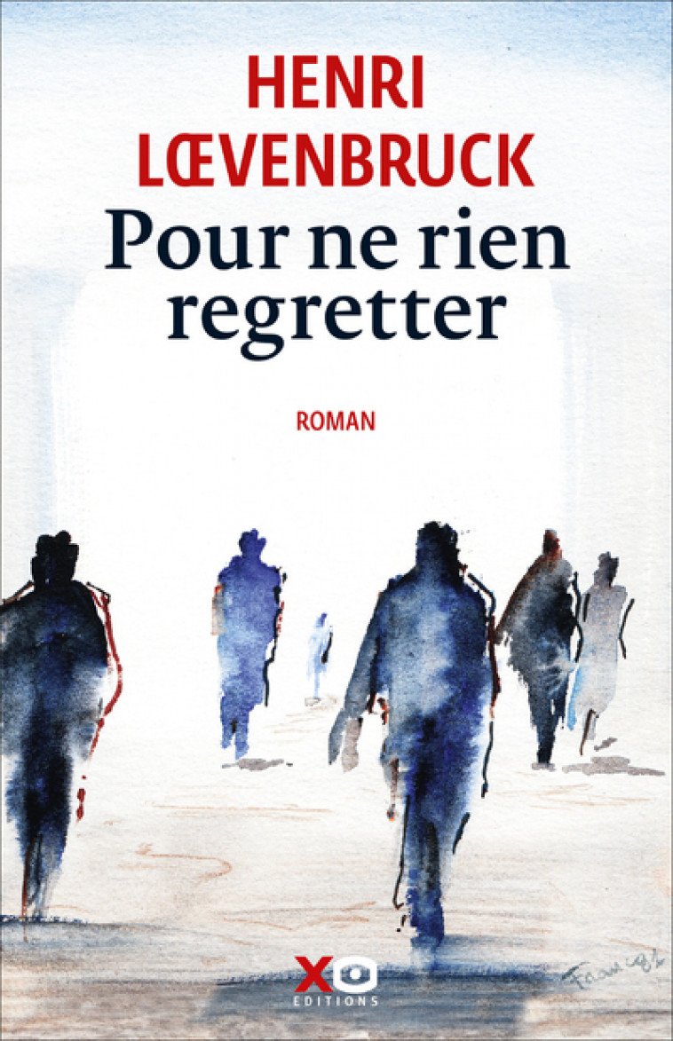 Pour ne rien regretter - Henri Loevenbruck - XO