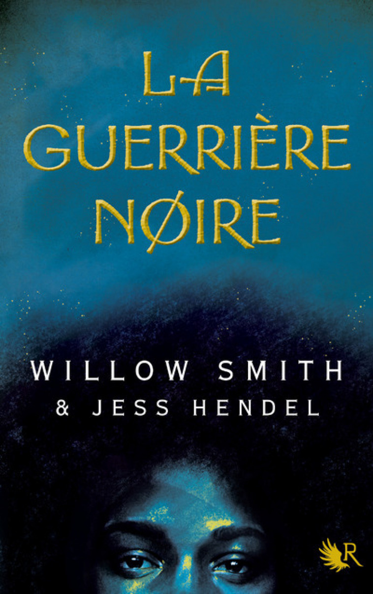 La Guerrière noire - Willow Smith, Jess Hendel, Frédérique Le Boucher - ROBERT LAFFONT