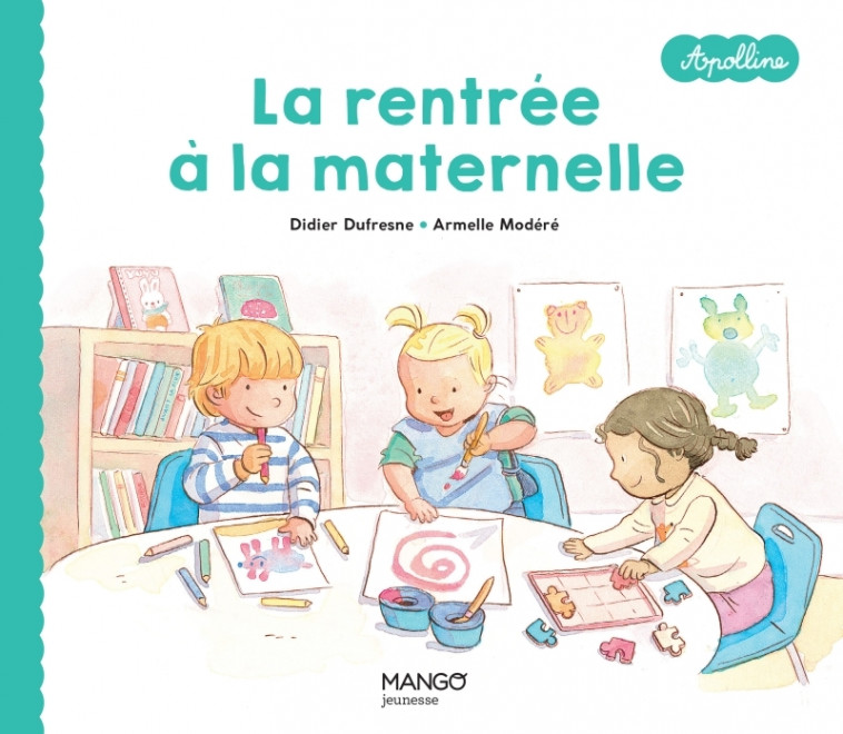 La rentrée à la maternelle - Didier Dufresne, Armelle Modéré - MANGO