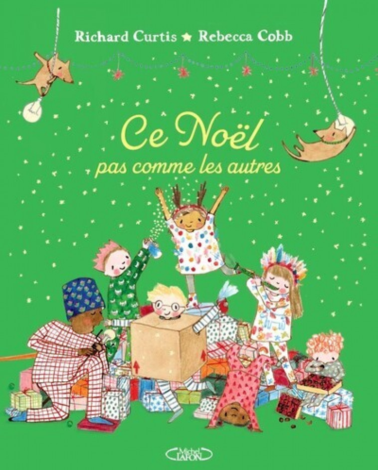 Ce Noël pas comme les autres - Richard CURTIS, Rebecca Cobb, Martin Fréhel - MICHEL LAFON